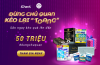 Chương trình đầu tiên có kho quà khổng lồ lên đến gần 50 TRIỆU