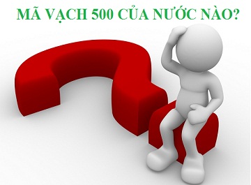 Ma vach 500 cua quoc gia nao?
